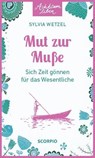 Mut zur Muße - Sylvia Wetzel - 9783958030855