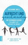 Aufrecht und geschmeidig - NOLL,  Susanne - 9783958030961