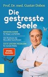 Die gestresste Seele - Prof. Dr. med. Gustav Dobos - 9783958033344