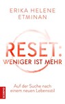 RESET- Weniger ist mehr - Erika Helene Etminan - 9783958033535