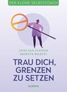 Trau dich, Grenzen zu setzen - Anne van Stappen ;  Rosette Poletti - 9783958033757