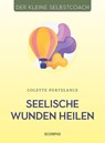Seelische Wunden heilen - Colette Portelance - 9783958033993
