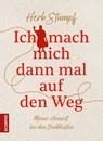 Ich mach mich dann mal auf den Weg - Herb Stumpf - 9783958034020