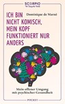 Ich bin nicht komisch, mein Kopf funktioniert nur anders - Dominique de Marné - 9783958034563