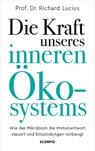 Die Kraft unseres inneren Ökosystems - Prof. Dr. Richard Lucius - 9783958034570