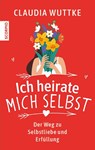 Ich heirate mich selbst - Claudia Wuttke - 9783958034969