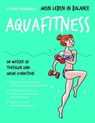 Mein Leben in Balance Aquafitness - Florence Heimburger - 9783958035195