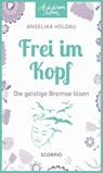 Frei im Kopf - Angelika Holdau - 9783958035652