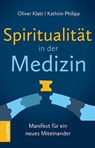 Spiritualität in der Medizin - Oliver Klatt ; Kathrin Philipp - 9783958036642