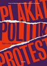 Plakat Politik Protest - Kai Artinger ; Jörg Scheller ; Alexander Schwinghammer ; Burkhart von Scheven - 9783958082588
