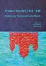 Breslau / Wroclaw 1933-1949 - Abraham Ascher ; Maria Luft ; Hagen Markwardt ; Annelies Augustyns - 9783958084223