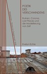 Poetik des Verschwindens - Evelyn Echle - 9783958084360