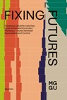 Fixing Futures - Samira Akbarian ; Joshua Wodak ; Nico Wunderling ; Blockadia*Tiefsee - 9783958084582