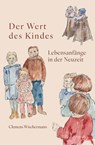 Der Wert des Kindes - Clemens Wischermann - 9783958085107