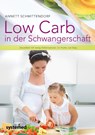 Low Carb in der Schwangerschaft - Annett Schmittendorf - 9783958143449