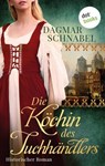 Die Köchin des Tuchhändlers - Dagmar A. Hansen schreibt als Dagmar Schnabel - 9783958240582