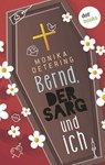 Bernd, der Sarg und ich - Monika Detering - 9783958243330