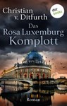 Das Rosa-Luxemburg-Komplott - Christian v. Ditfurth - 9783958245006