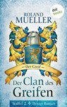 Der Clan des Greifen – Staffel II. Dritter Roman: Der Greif - Roland Mueller - 9783958245150