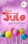 Jule - Band 4: Zartbitter - Beatrix Mannel - 9783958247406