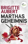 Marthas Geheimnis - Brigitte Aubert - 9783958249561