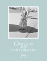 Robert Adams: Our lives and our children - ADAMS,  Robert - 9783958290976