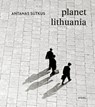 Antanas Sutkus: planet lithuania - Antanas Sutkus - 9783958295124