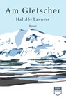 Am Gletscher - Halldór Laxness - 9783958299313