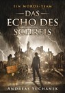 Ein MORDs-Team - Band 12: Das Echo des Schreis (All-Age Krimi) - Andreas Suchanek - 9783958341821