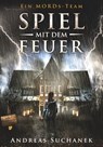 Ein MORDs-Team - Band 17: Spiel mit dem Feuer (All-Age Krimi) - Andreas Suchanek - 9783958342668