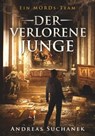 Ein MORDs-Team - Band 20: Der verlorene Junge - Andreas Suchanek - 9783958343009