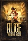 WIE ALLES BEGANN (Alice im Totenland 3) - Mainak Dhar - 9783958355668