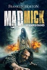 MAD MICK - WIDERSTAND - Franklin Horton - 9783958356498