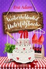 WEIBERHELDENTOD IN UNTERFILZBACH - Eva Adam - 9783958358201