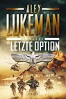 DIE LETZTE OPTION (Project 17) - Alex Lukeman - 9783958359390