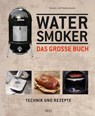 Das große Watersmoker Buch - Karsten "Ted" Aschenbrandt - 9783958430372