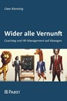 Wider alle Vernunft - Uwe Peter Kanning - 9783958538122