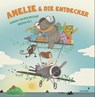 Amelie und die Entdecker - Barbara van den Speulhof - 9783958541665