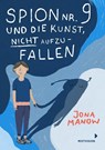 Spion Nr 9 und die Kunst, nicht aufzufallen - Jona Manow - 9783958542518