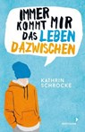Immer kommt mir das Leben dazwischen - Kathrin Schrocke - 9783958548589