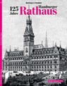 125 Jahre Hamburger Rathaus - Hamburger Abendblatt - 9783958561137