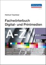 Fachwörterbuch Digital- und Printmedien - Helmut Teschner - 9783958631045