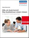 Hilfe, ein Azubi kommt! Was Azubibetreuer wissen müssen - Sabine Bleumortier - 9783958633384