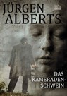 Das Kameradenschwein - Jürgen Alberts - 9783958650473