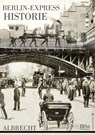 Berlin-Express-Historie - Albrecht Behmel - 9783958652378