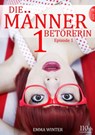 Die Männerbetörerin #1 - Emma Winter - 9783958652477