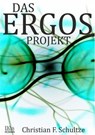 DAS ERGOS-PROJEKT - Christian F. Schultze - 9783958654624