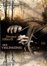 Der Violinkönig - Jürgen Alberts - 9783958657120