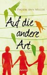 Auf die andere Art - Phoebe Ann Miller - 9783958690714