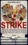 STRIKE - oder die Unwahrscheinlichkeit vom Blitz getroffen zu werden und die große Liebe zu finden - Katharina Wolf - 9783958690851